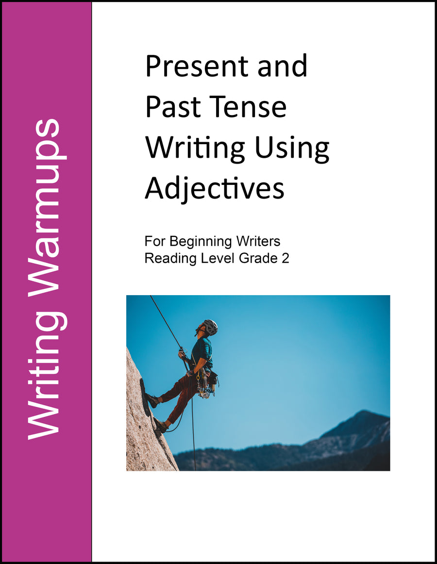 Writing Warmups: Present and Past Tense Writing Using Adjectives For Beginning Writers, Reading Level Grade 2 eBook