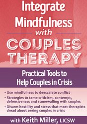 Integrate Mindfulness with Couples Therapy: Practical Tools to Help Couples in Crisis  DVD