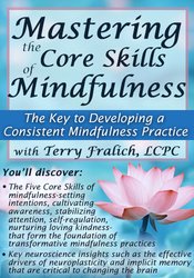 Mastering the Core Skills of Mindfulness: The Key to Developing a Consistent Mindfulness Practice  DVD