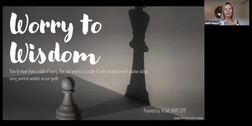 Worry to Wisdom