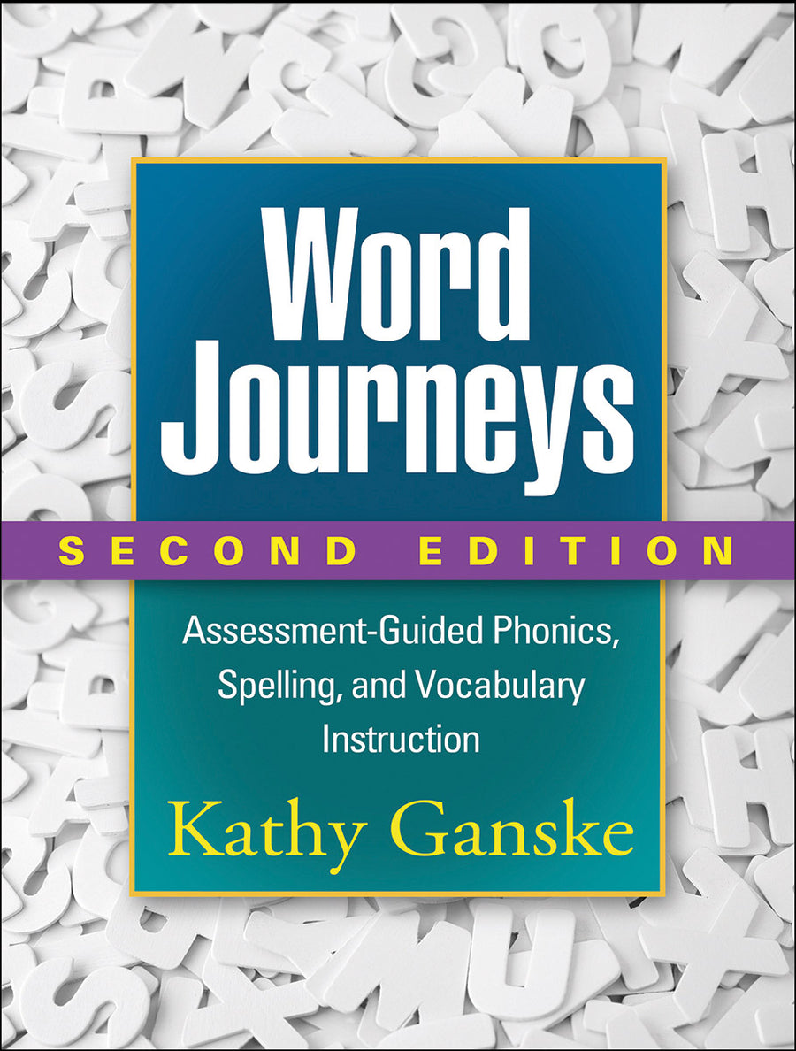 Word Journeys: Assessment-Guided Phonics, Spelling, and Vocabulary Instruction