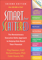 Smart but Scattered (2nd Edition) : The Revolutionary Executive Skills Approach to Helping Kids Reach Their Potential