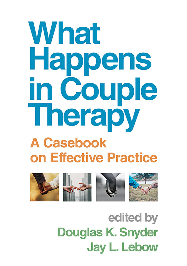 What Happens in Couple Therapy A Casebook on Effective Practice, Book