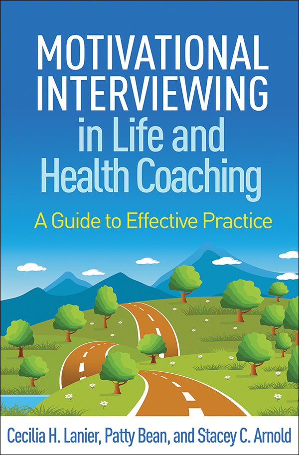 Motivational Interviewing in Life and Health Coaching: A Guide to Effective Practice,   Book