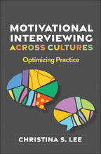 Motivational Interviewing across Culture: Optimizing Practice  BOOK