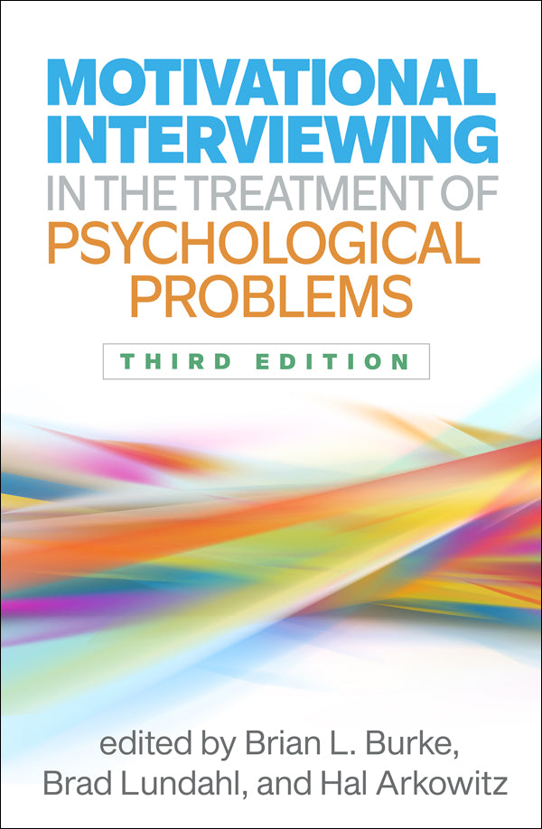 Motivational Interviewing in the Treatment of Psychological Problems(3rd Edition)