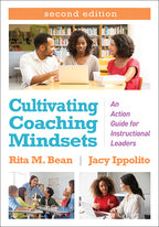 Cultivating Coaching Mindsets (2nd Edition) : An Action Guide for Instructional Leaders