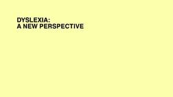 Dyslexia - A New Perspective