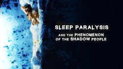 Sleep Paralysis and the Phenomenon of the Shadow People