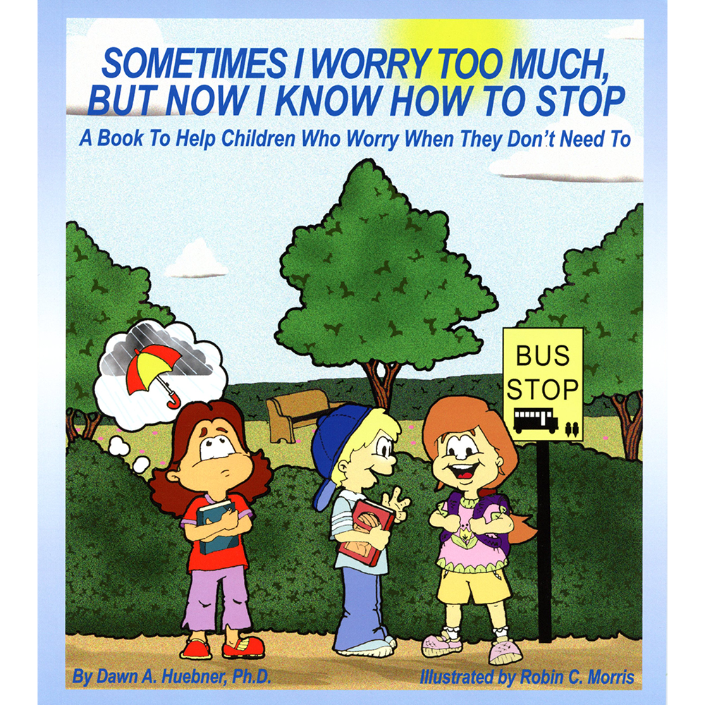 Sometimes I Worry Too Much But Now I Know How to Stop Book: A Book to ...