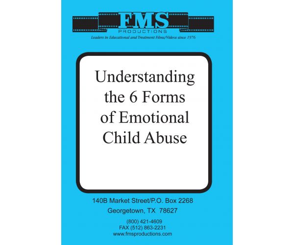 Understanding the Six Forms of Emotional Child Abuse, DVD