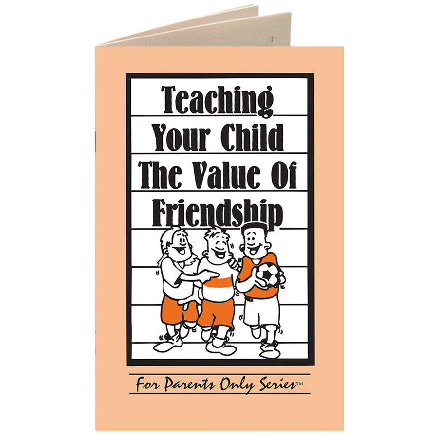 Teaching Your Child the Value of Friendship For Parents Only Booklet 25 pack