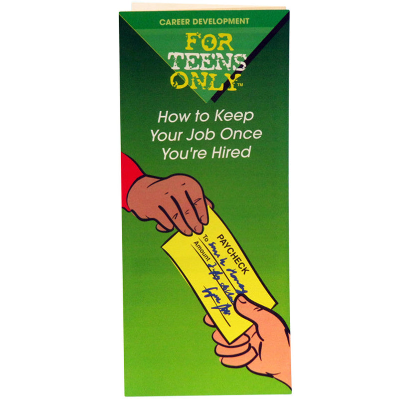 For Teens Only Pamphlet: How to Keep Your Job Once You&