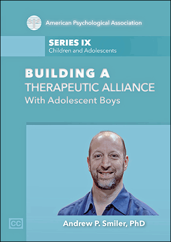 Building a Therapeutic Alliance With Adolescent Boys, DVD