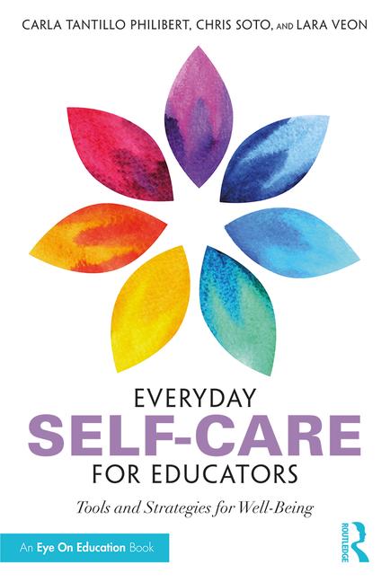 Everyday Self-Care for Educators: Tools and Strategies for Well-Being, Book