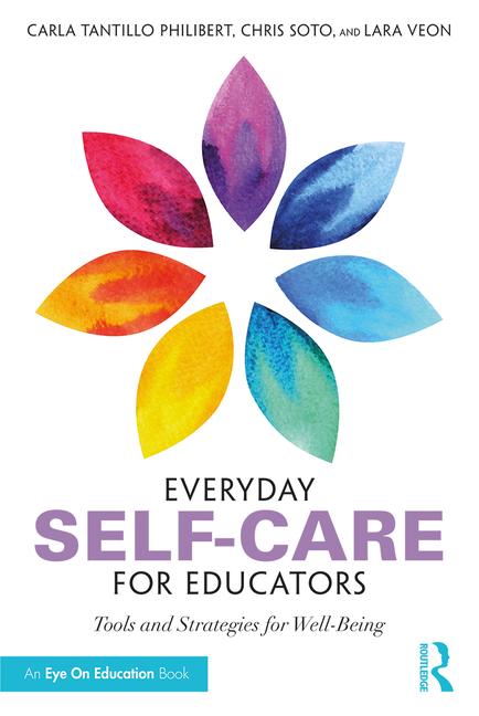 Everyday Self-Care for Educators: Tools and Strategies for Well-Being, Book