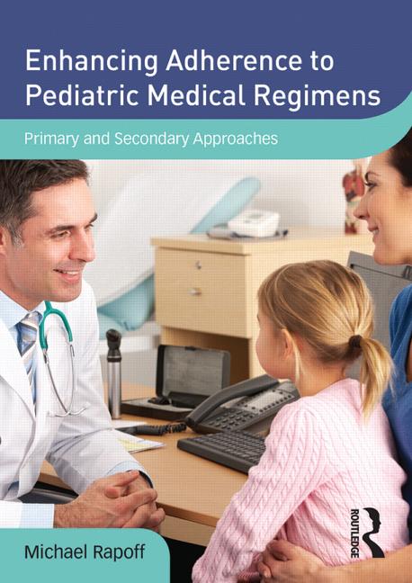Enhancing Adherence to Pediatric Medical Regimens: Primary and Secondary Approaches, DVD