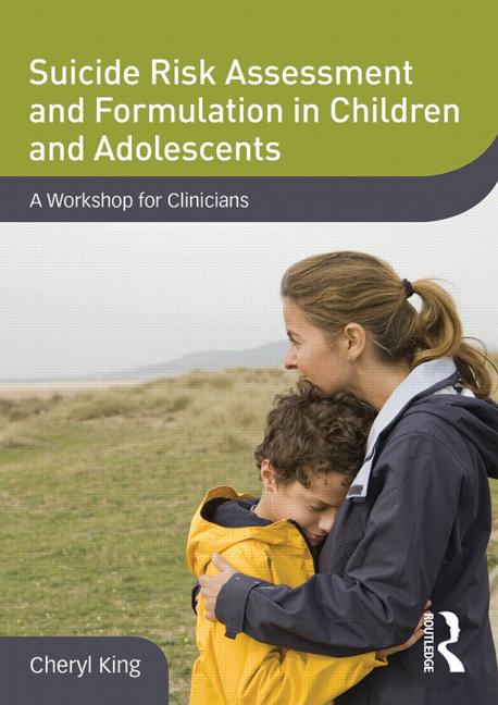 Suicide Risk Assessment and Formulation in Children and Adolescents: A Workshop for Clinicians, DVD