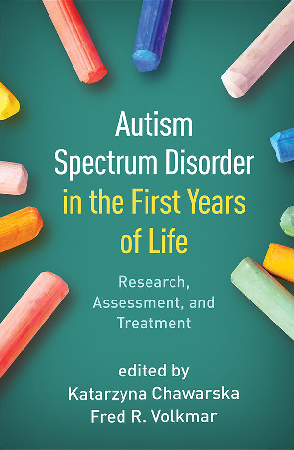 Autism Spectrum Disorder in the First Years of Life: Research, Assessment, and Treatment