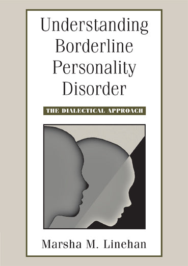 Understanding Borderline Personality Disorder-The Dialectical Approach, DVD by Marsha M. Linehan