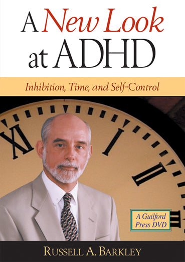 A New Look at ADHD: Inhibition, Time, and Self-Control, DVD