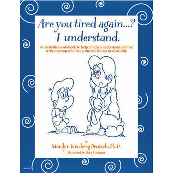 Are You Tired Again?...I Understand* (Single Copy-Living with chronic illness)