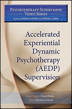Accelerated Experiential Dynamic Psychotherapy (AEDP) Supervision DVD