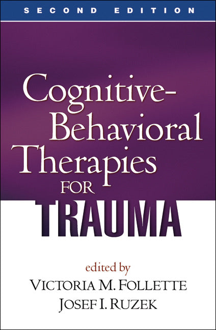 Cognitive-Behavioral Therapies for Trauma, Second Edition