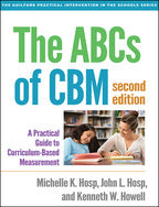 The ABCs of CBM: Second Edition: A Practical Guide to Curriculum-Based Measurement